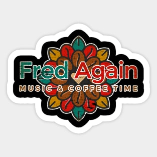 Fred Again Music & Cofee Time Sticker